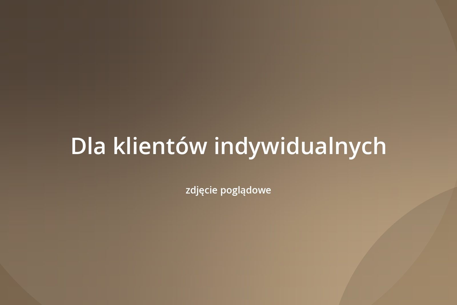 Kompleksowa realizacja dla klienta indywidualnego